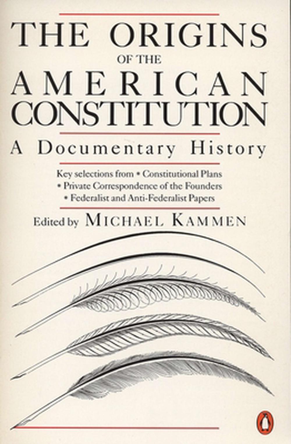 The Origins of the American Constitution: A Documentary History, 9780140087444