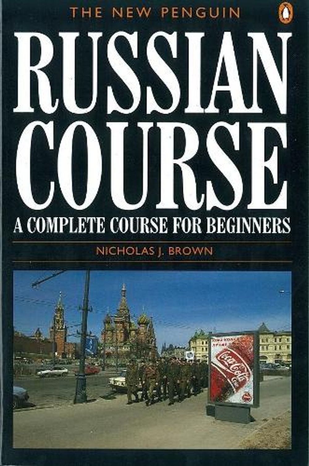 The New Penguin Russian Course, 1st Edition by Nicholas J. Brown - ISBN: 9780140120417