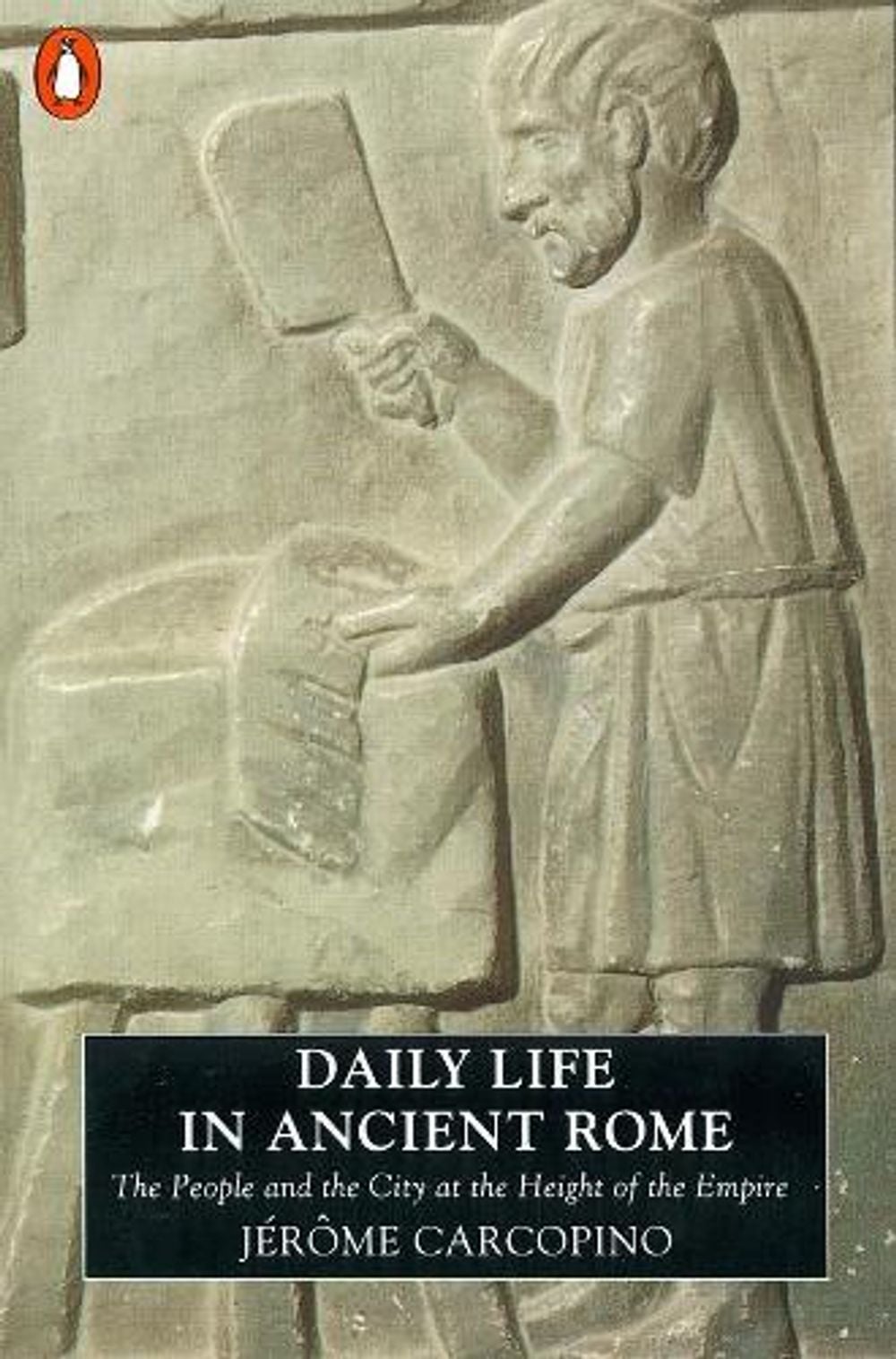 Daily Life in Ancient Rome by Jerome Carcopino - ISBN: 9780140124873