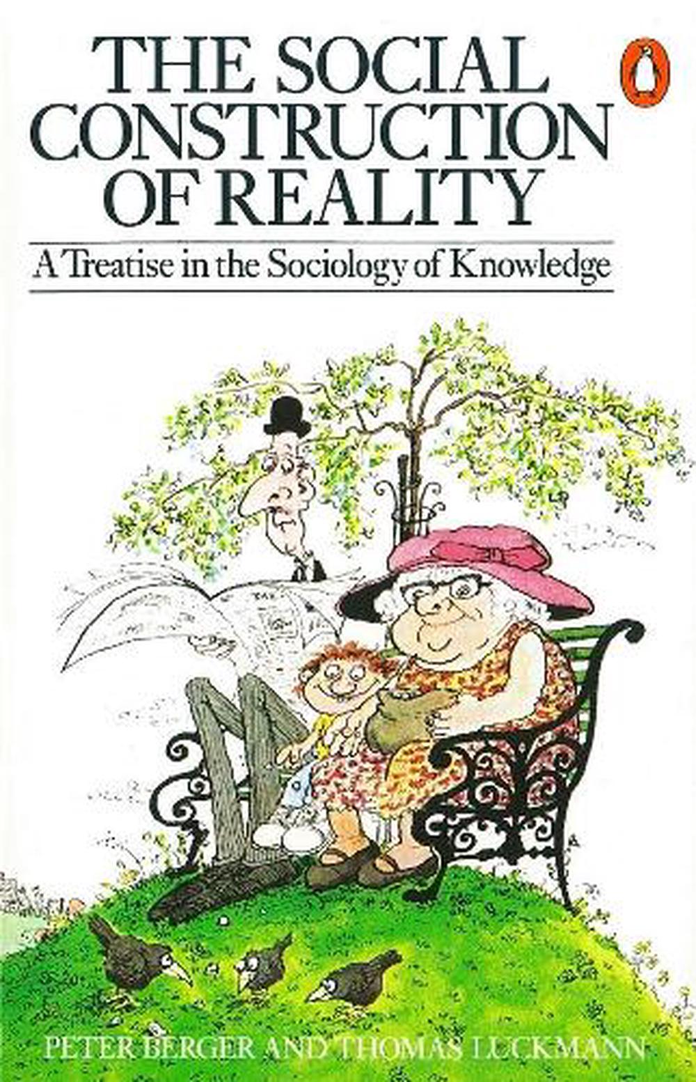 The Social Construction of Reality, 1st Edition, 9780140135480