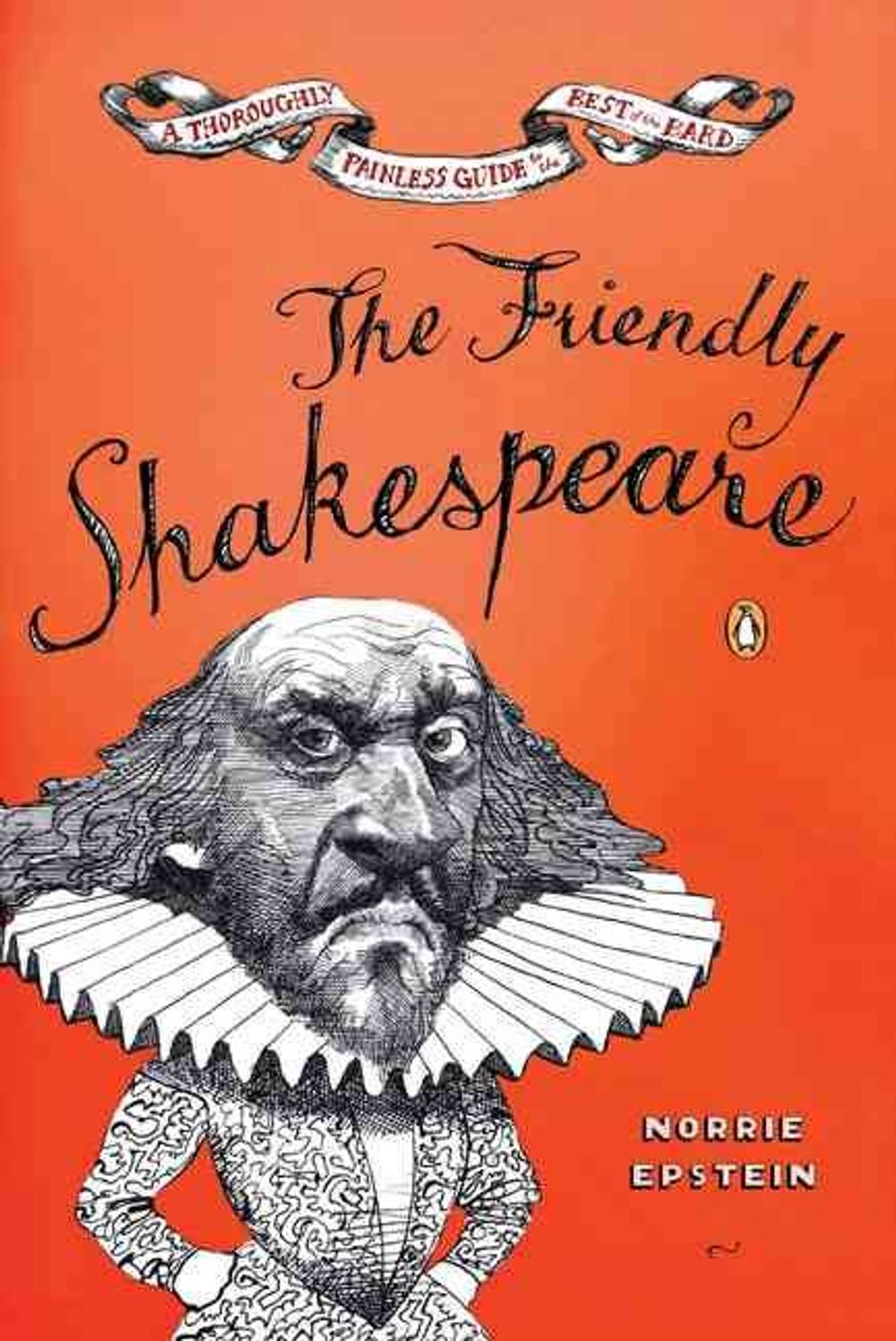 The Friendly Shakespeare: A Thoroughly Painless Guide to the Best of the Bard by Norrie Epstein - ISBN: 9780140138863