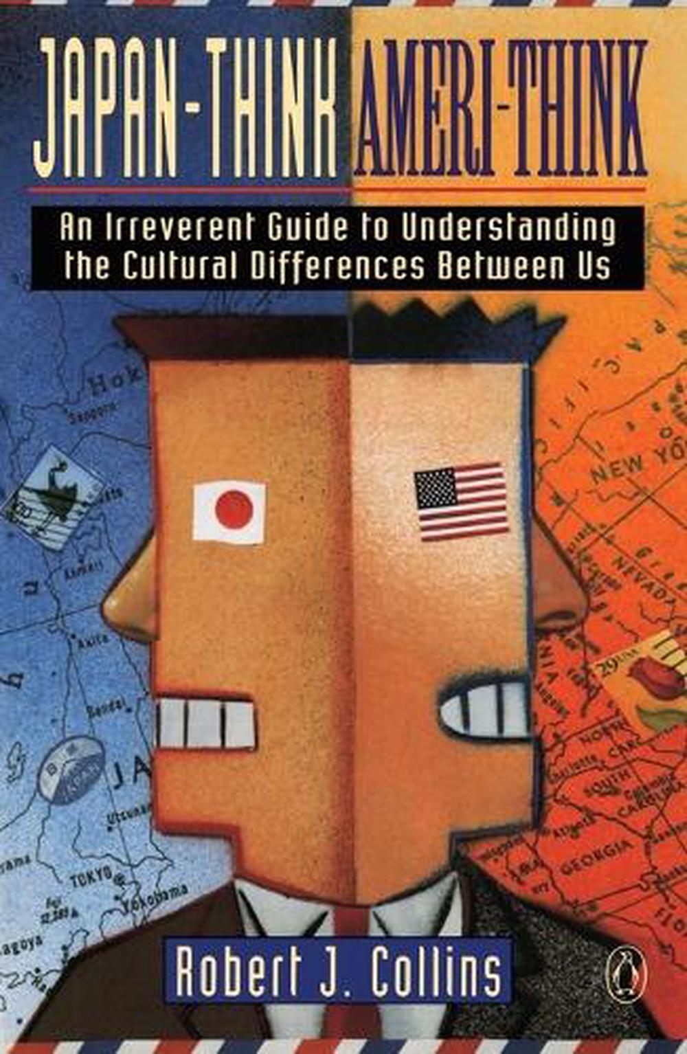 Japan-Think, Ameri-Think by Robert J. Collins - ISBN: 9780140148602