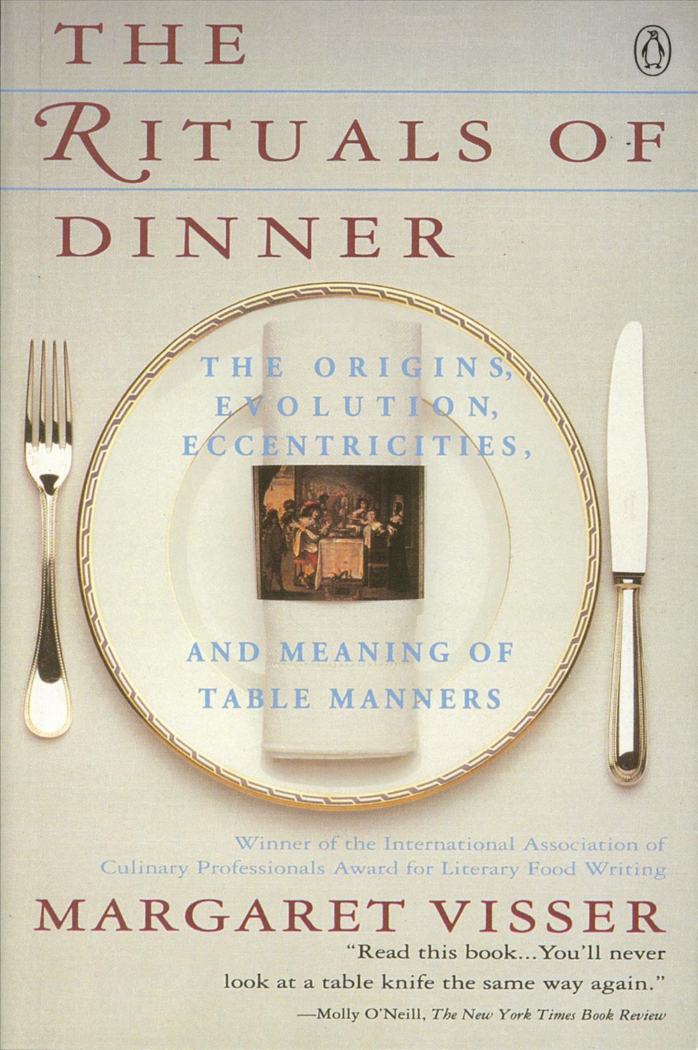The Rituals of Dinner: Visser, Margaret by Margaret Visser - ISBN: 9780140170795