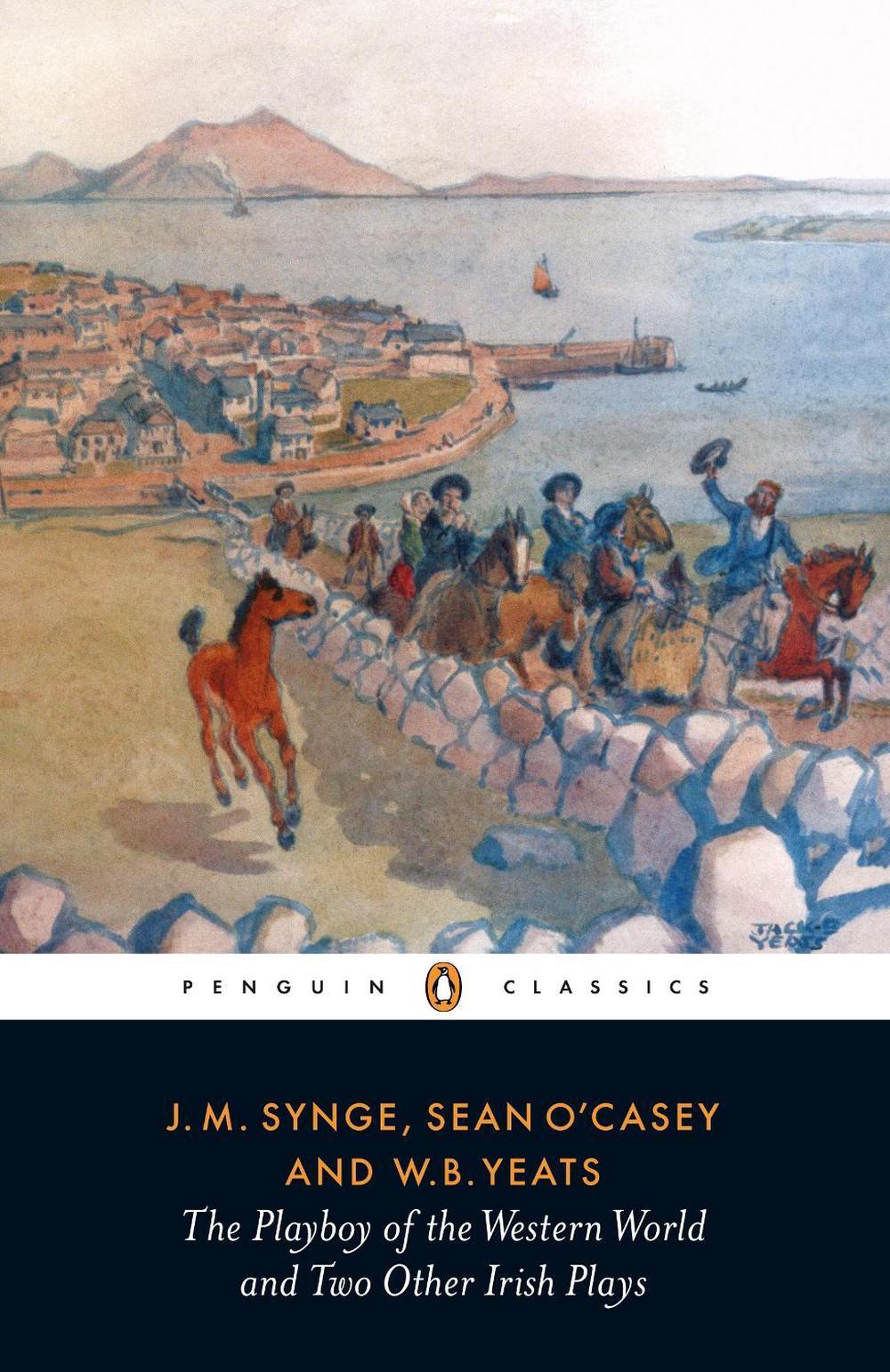 The Playboy of the Western World and Two Other Irish Plays by J.M. Synge - ISBN: 9780140188783
