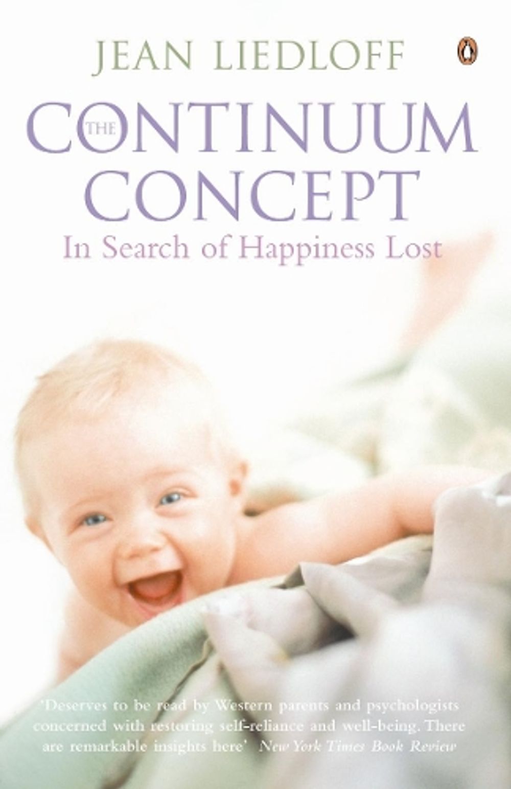 The Continuum Concept, 1st Edition by Jean Liedloff - ISBN: 9780140192452