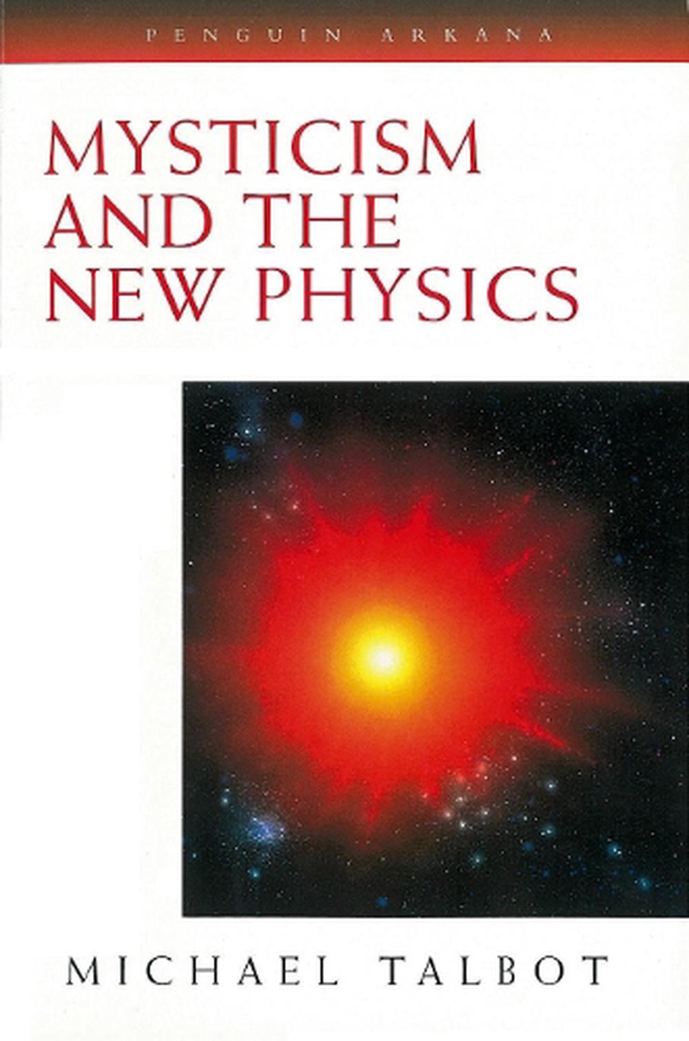 Mysticism and the New Physics by Michael Talbot - ISBN: 9780140193282