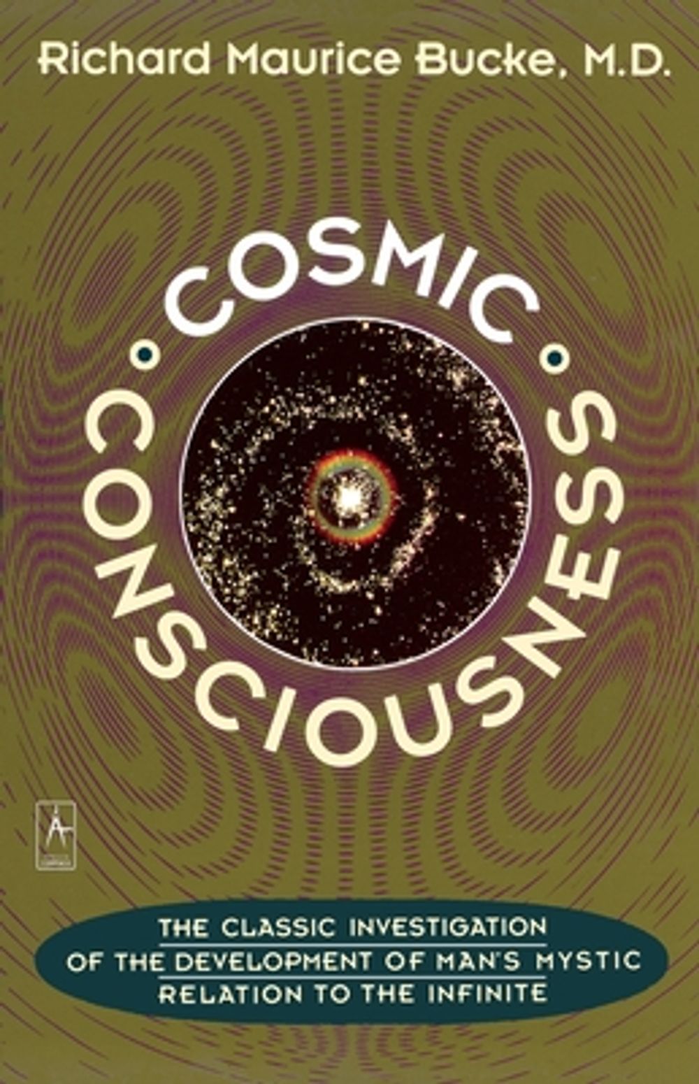 Cosmic Consciousness by Richard Maurice Bucke - ISBN: 9780140193374