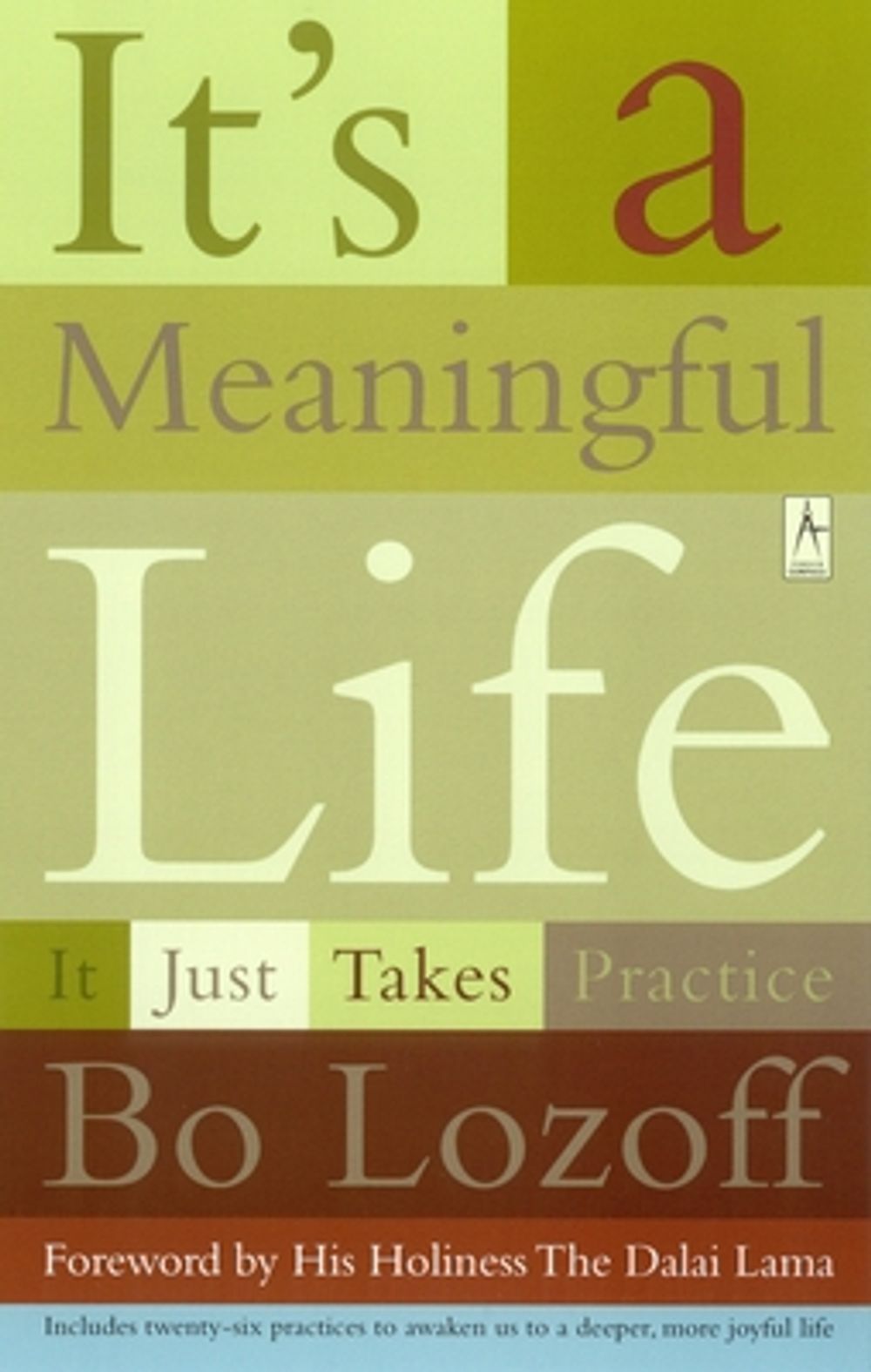 It's a Meaningful Life: It Just Takes Practice by Bo Lozoff - ISBN: 9780140196245