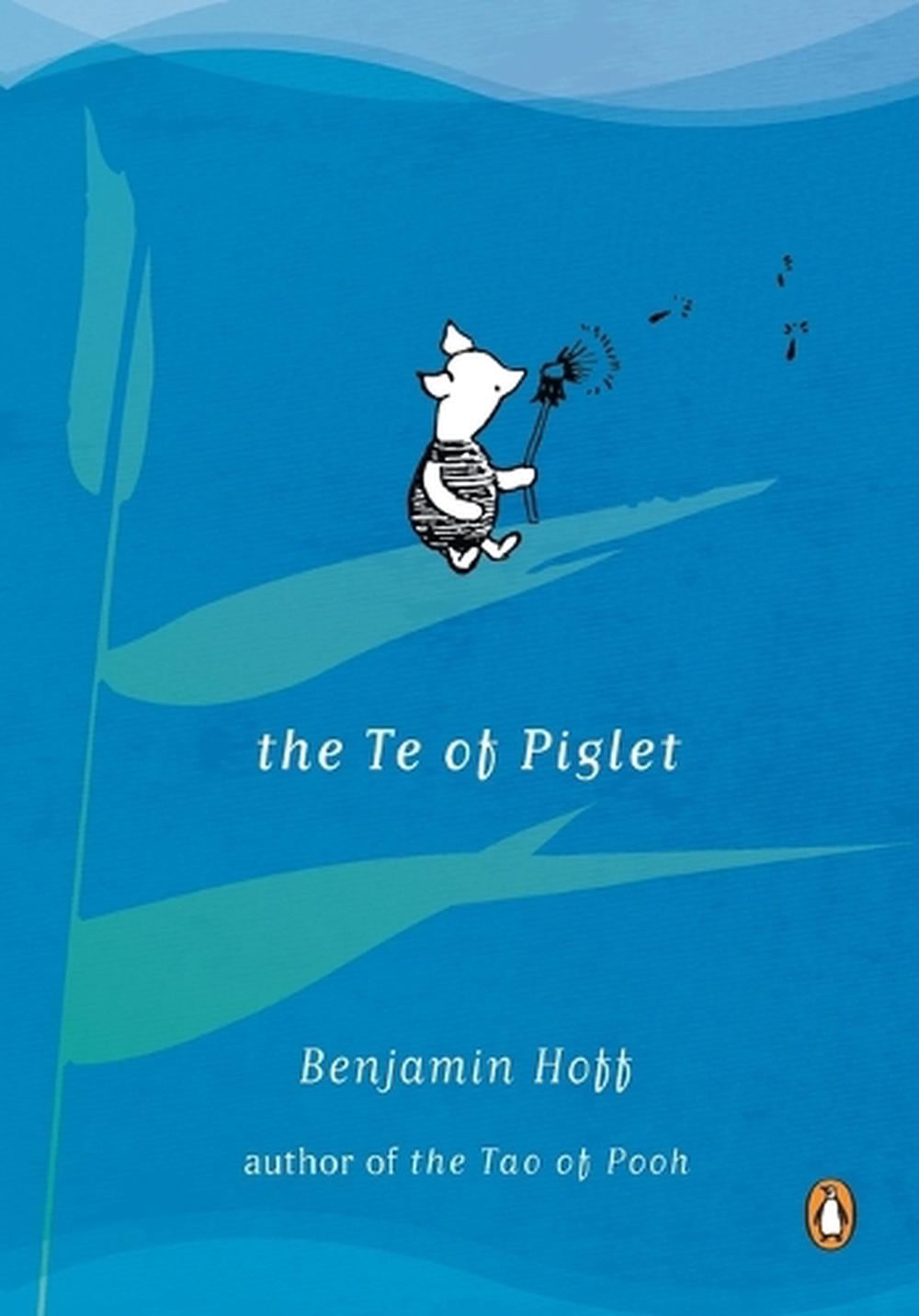 The Te of Piglet by Benjamin Hoff - ISBN: 9780140230161