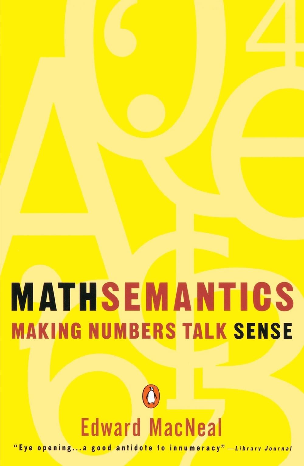 Mathsemantics: Making Numbers Talk Sense by Edward MacNeal - ISBN: 9780140234862