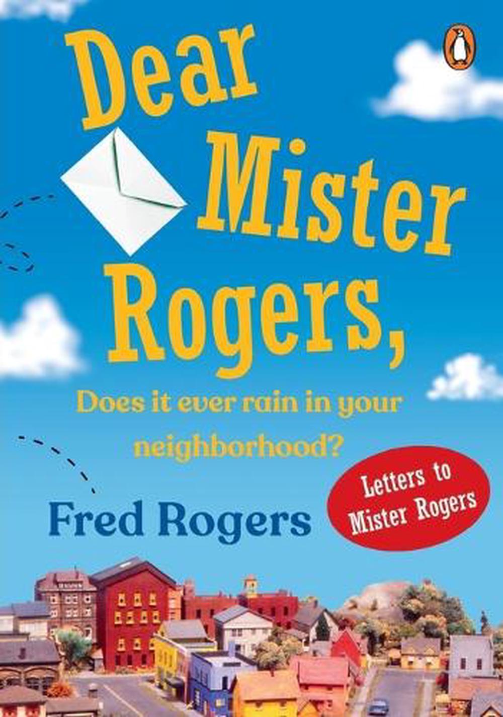 Dear Mister Rogers, Does It Ever Rain in Your Neighborhood? by Fred Rogers - ISBN: 9780140235159