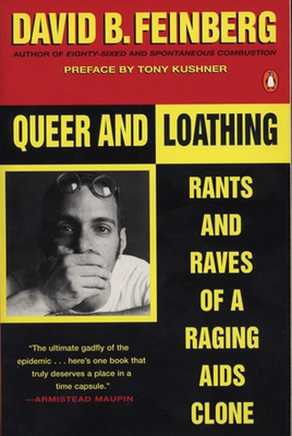 Queer and Loathing: Rants and Raves of a Raging AIDS Clone by David B. Feinberg - ISBN: 9780140240801