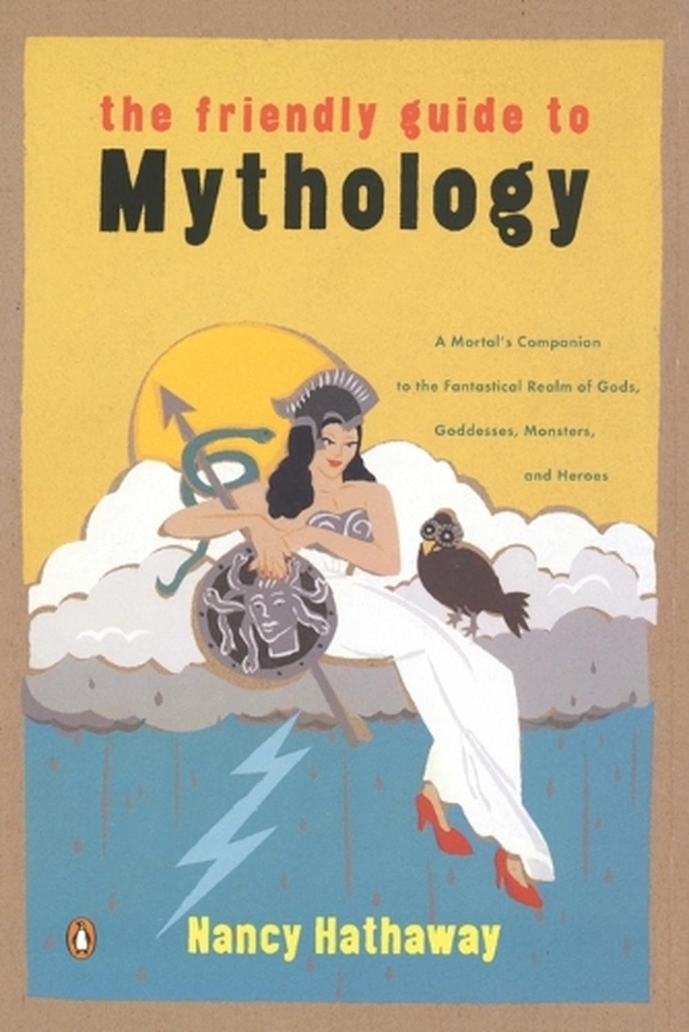 The Friendly Guide to Mythology by Nancy Hathaway - ISBN: 9780140240870