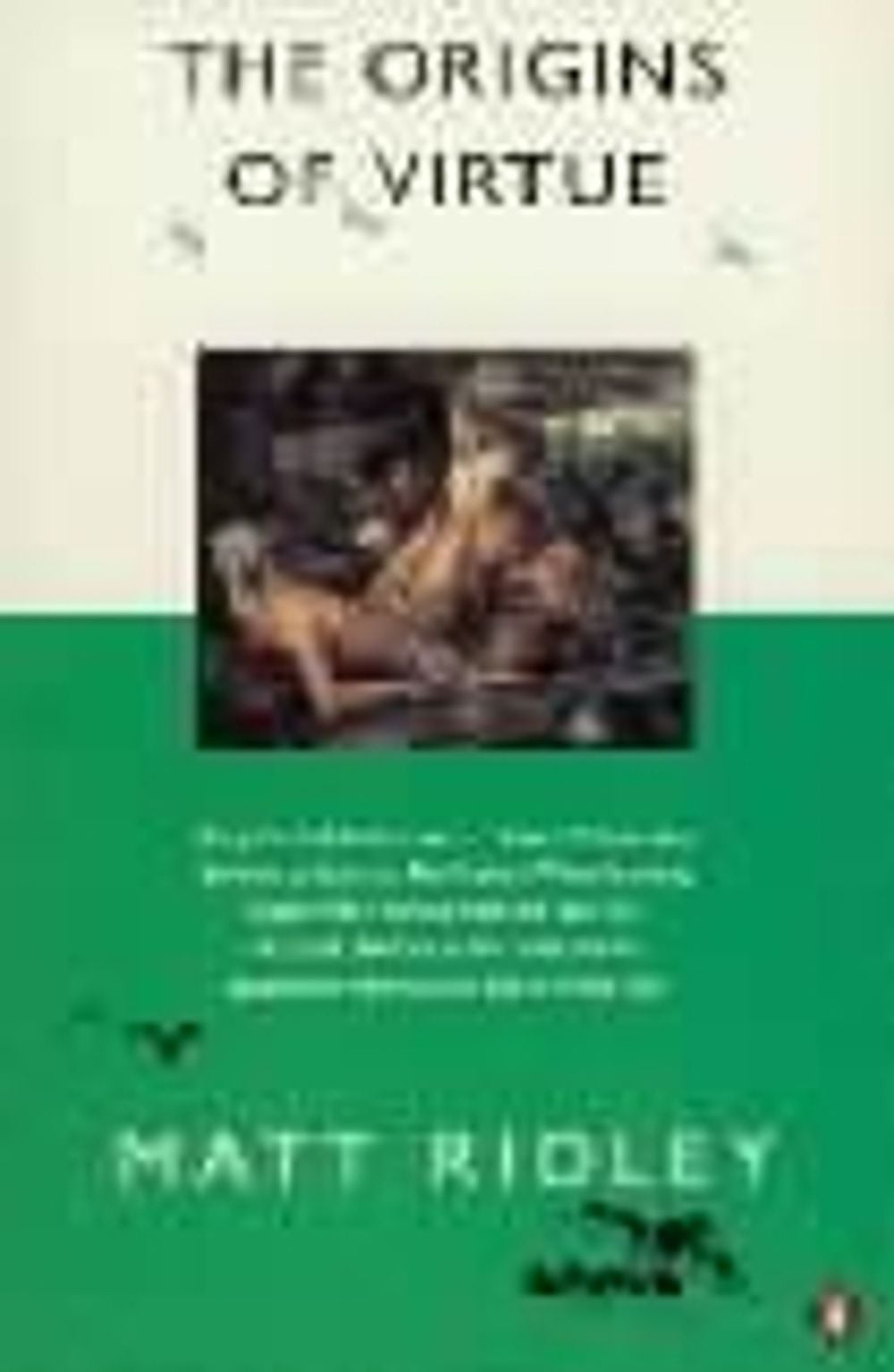 The Origins of Virtue by Matt Ridley - ISBN: 9780140244045
