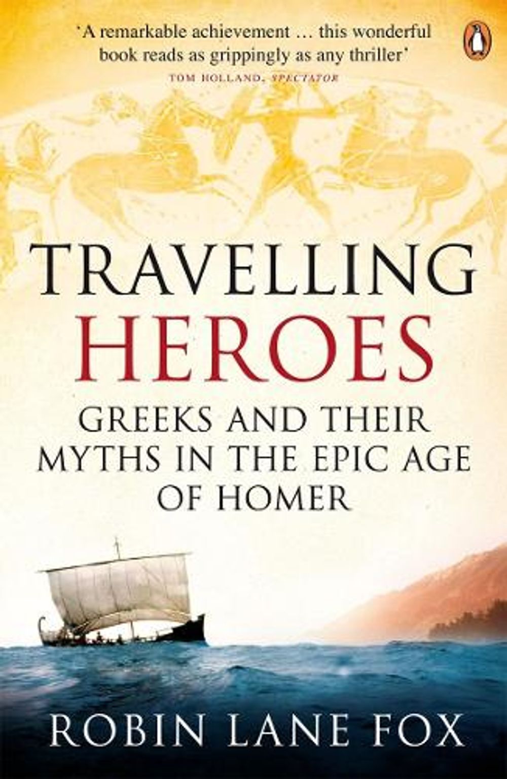Travelling Heroes by Robin Lane Fox - ISBN: 9780140244991