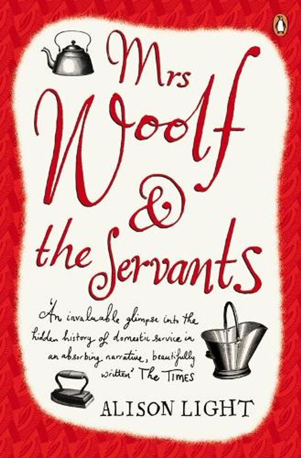 Mrs Woolf and the Servants by Alison Light - ISBN: 9780140254105
