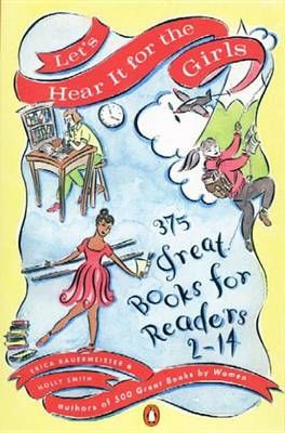 Let's Hear It for the Girls: 375 Great Books for Readers 2-14 by Erica Bauermeister - ISBN: 9780140257328