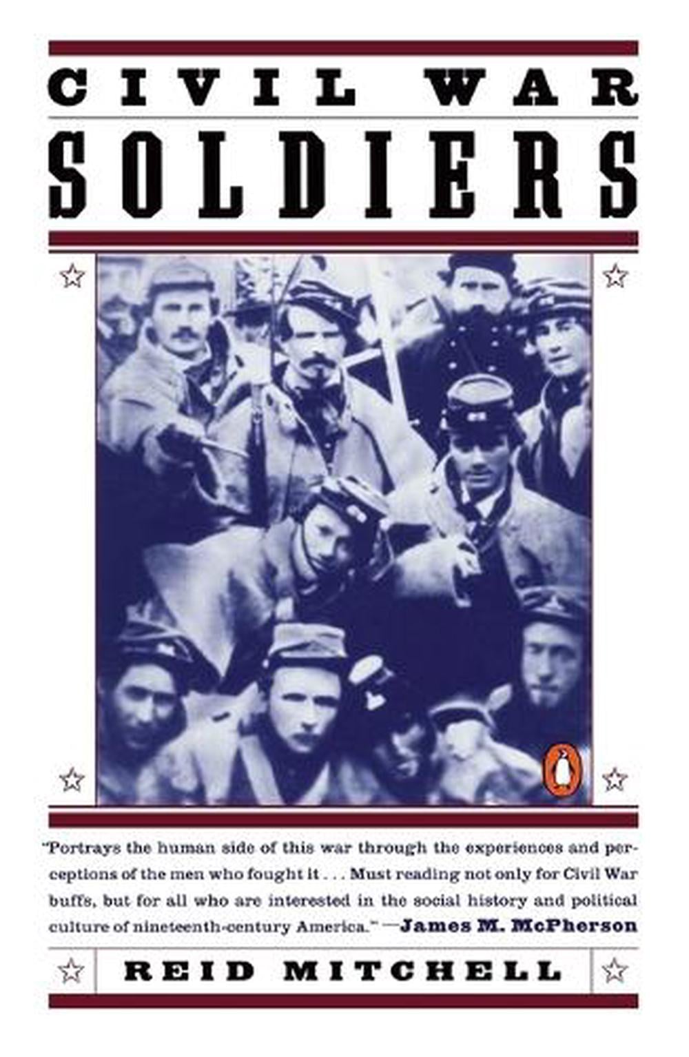 Civil War Soldiers by Reid Mitchell - ISBN: 9780140263336