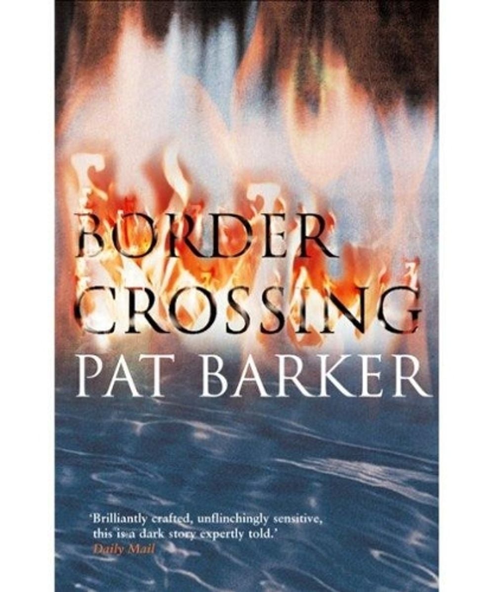 Border Crossing By Pat Barker Paperback 9780140270747 Buy Online At