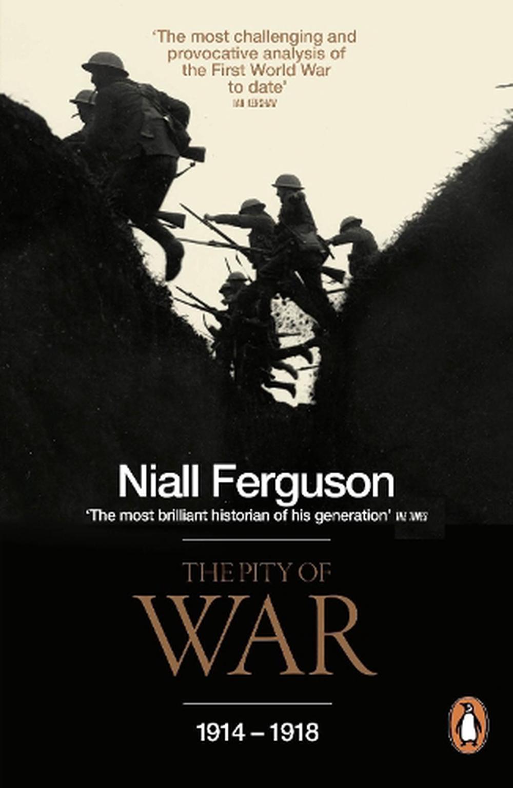 The Pity of War by Niall Ferguson, Paperback, 9780140275230 | Buy ...