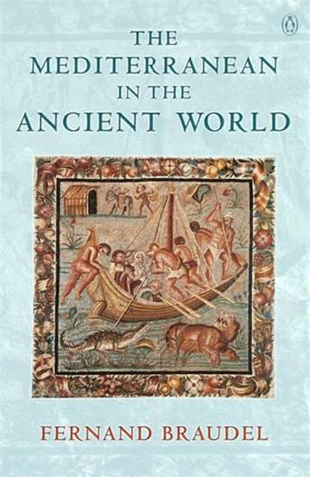 The Mediterranean in the Ancient World by Fernand Braudel - ISBN: 9780140283556