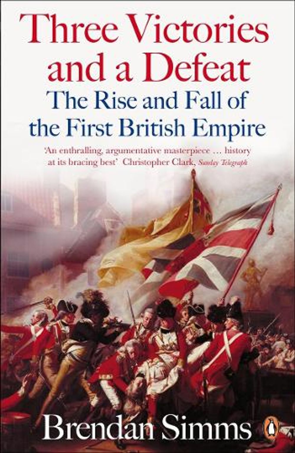 Three Victories and a Defeat by Brendan Simms - ISBN: 9780140289848