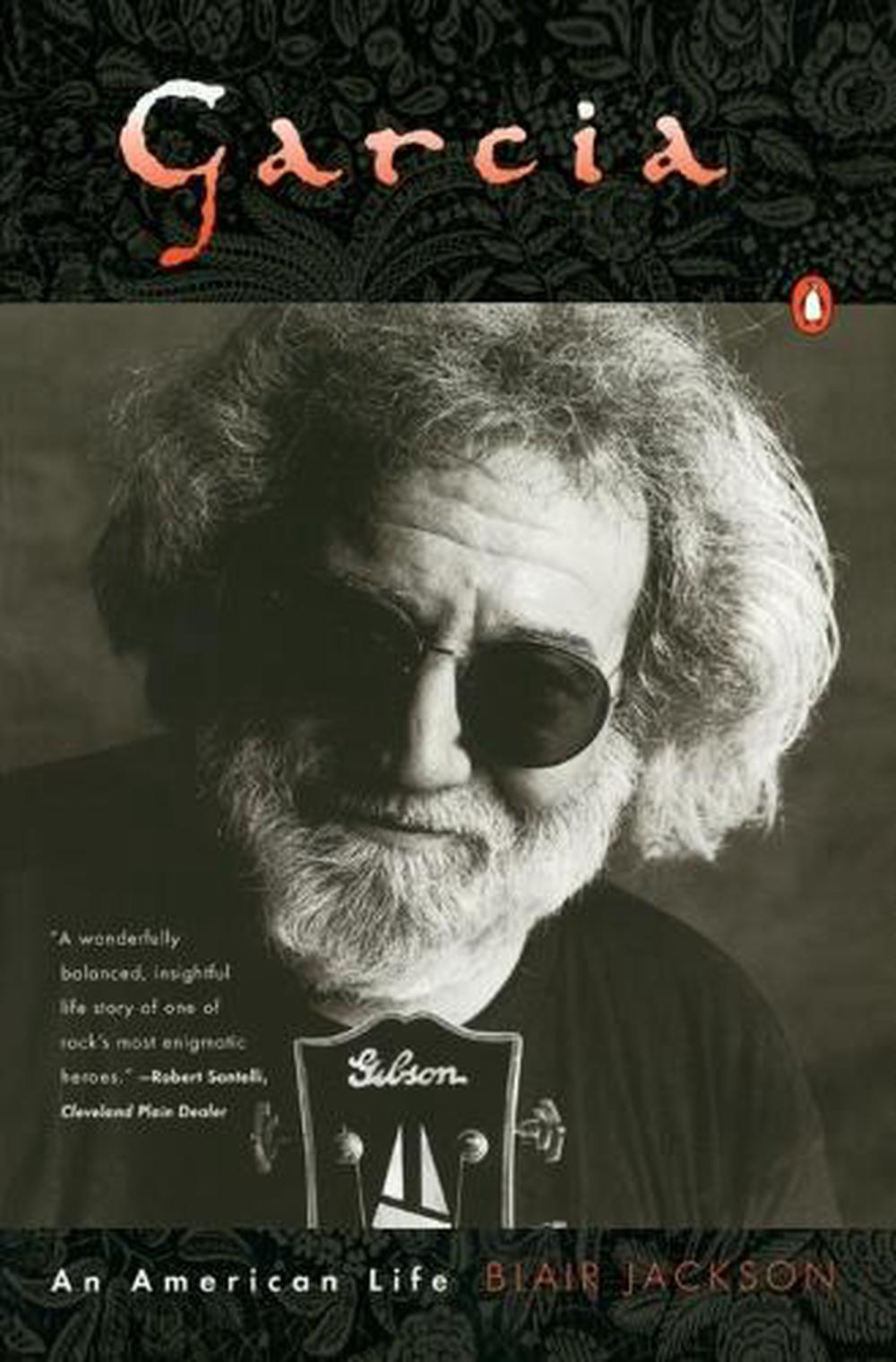 Garcia: An American Life by Blair Jackson - ISBN: 9780140291995
