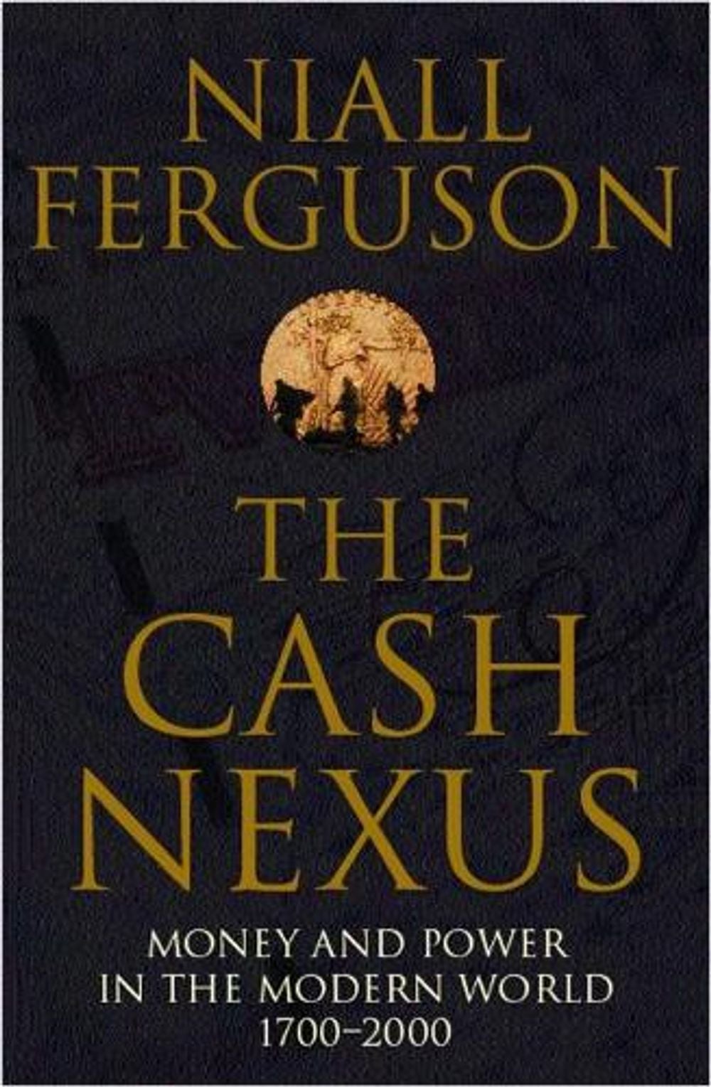 The Cash Nexus by Niall Ferguson - ISBN: 9780140293333