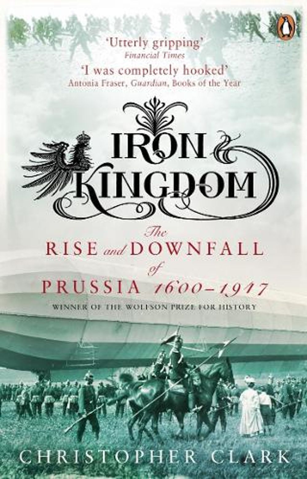 Iron Kingdom by Christopher Clark - ISBN: 9780140293340