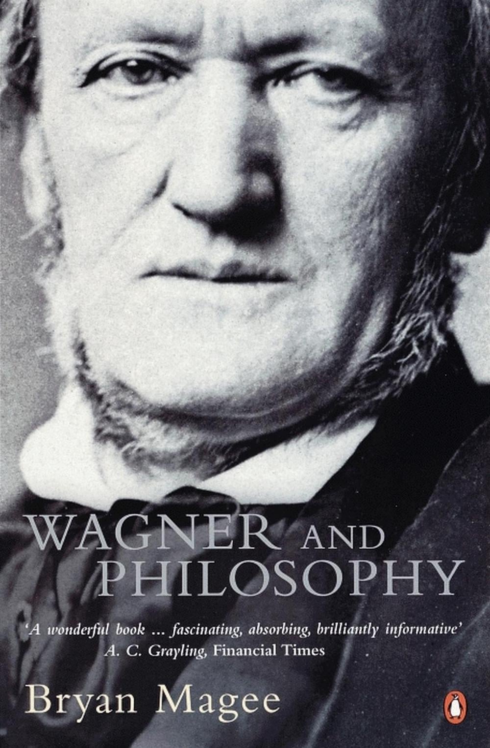Wagner and Philosophy by Bryan Magee - ISBN: 9780140295191