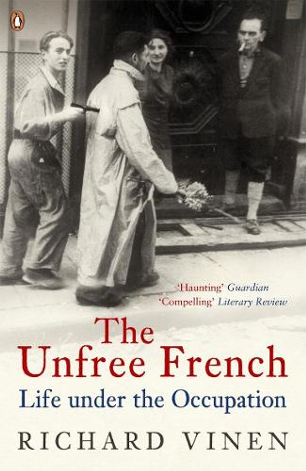 The Unfree French by Richard Vinen - ISBN: 9780140296846
