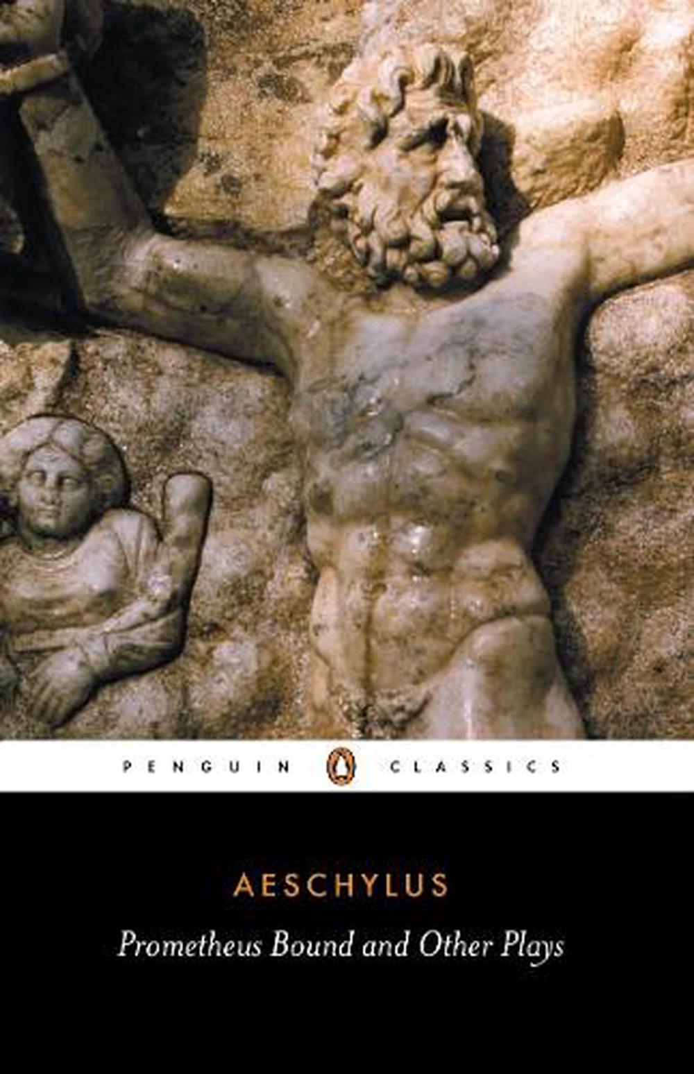Prometheus Bound and Other Plays: Prometheus Bound, the Suppliants, Seven Against Thebes, the Persians, 9780140441123
