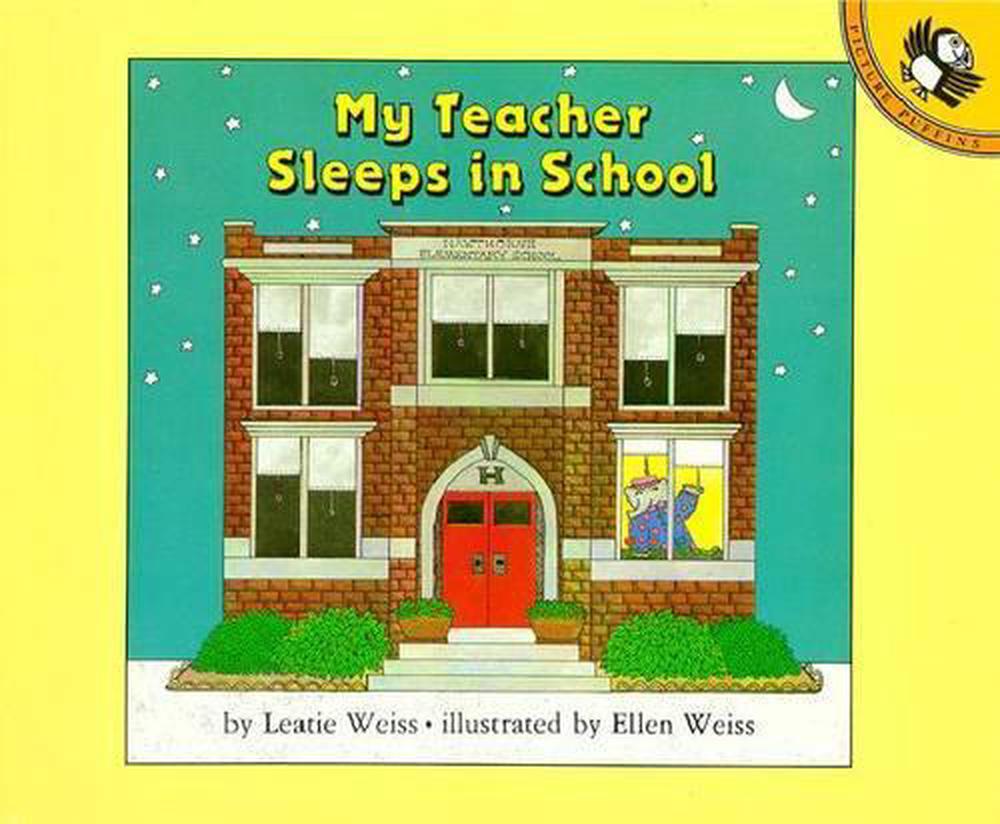 My Teacher Sleeps in School by Leatie Weiss - ISBN: 9780140505597