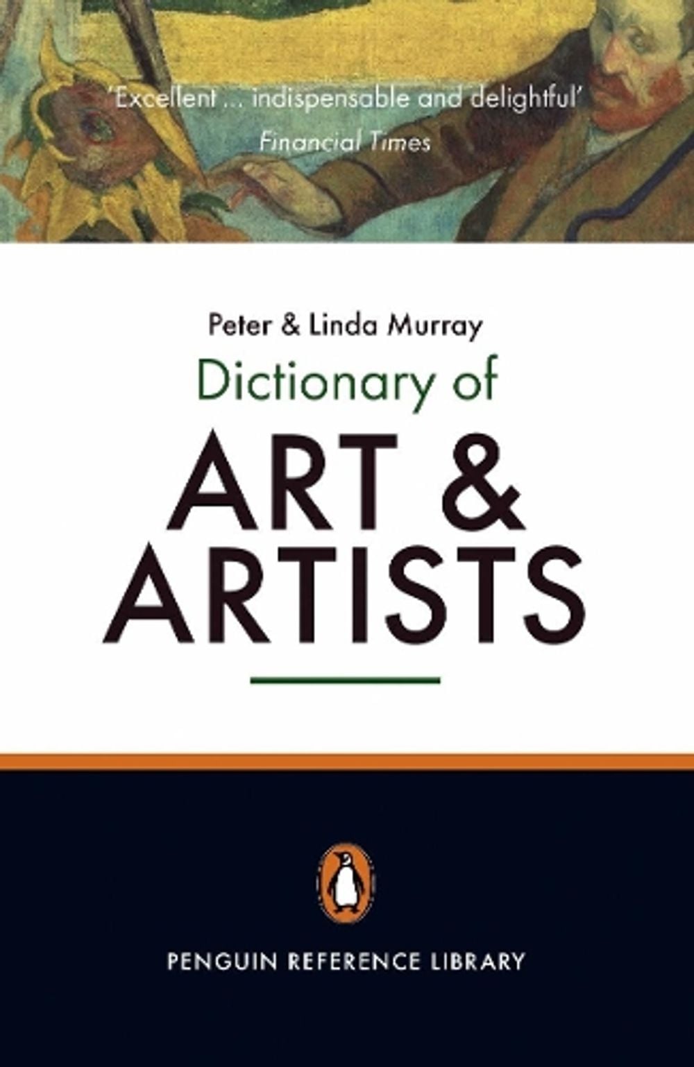 The Penguin Dictionary of Art and Artists by Peter Murray - ISBN: 9780140513004