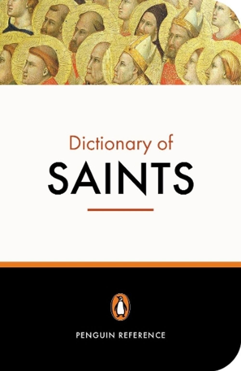 The Penguin Dictionary of Saints by Donald Attwater - ISBN: 9780140513127