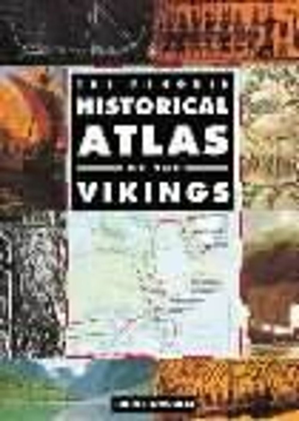 The Penguin Historical Atlas of the Vikings by John Haywood - ISBN: 9780140513288