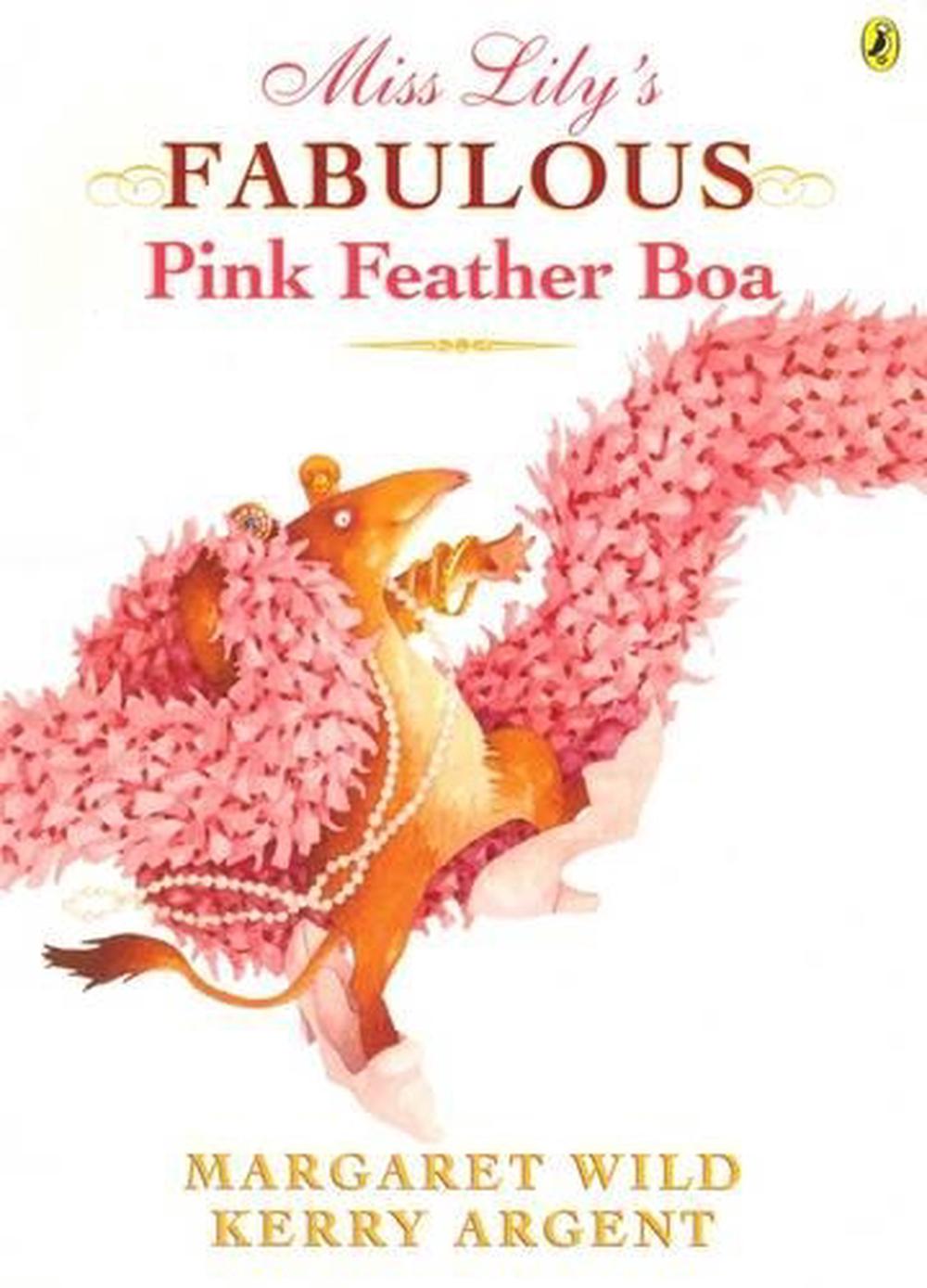 Miss Lily's Fabulous Pink Feather Boa by Margaret Wild, Paperback