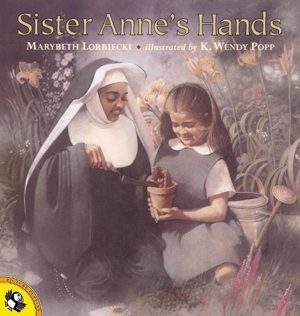 Sister Anne's Hands by Marybeth Lorbiecki - ISBN: 9780140565348