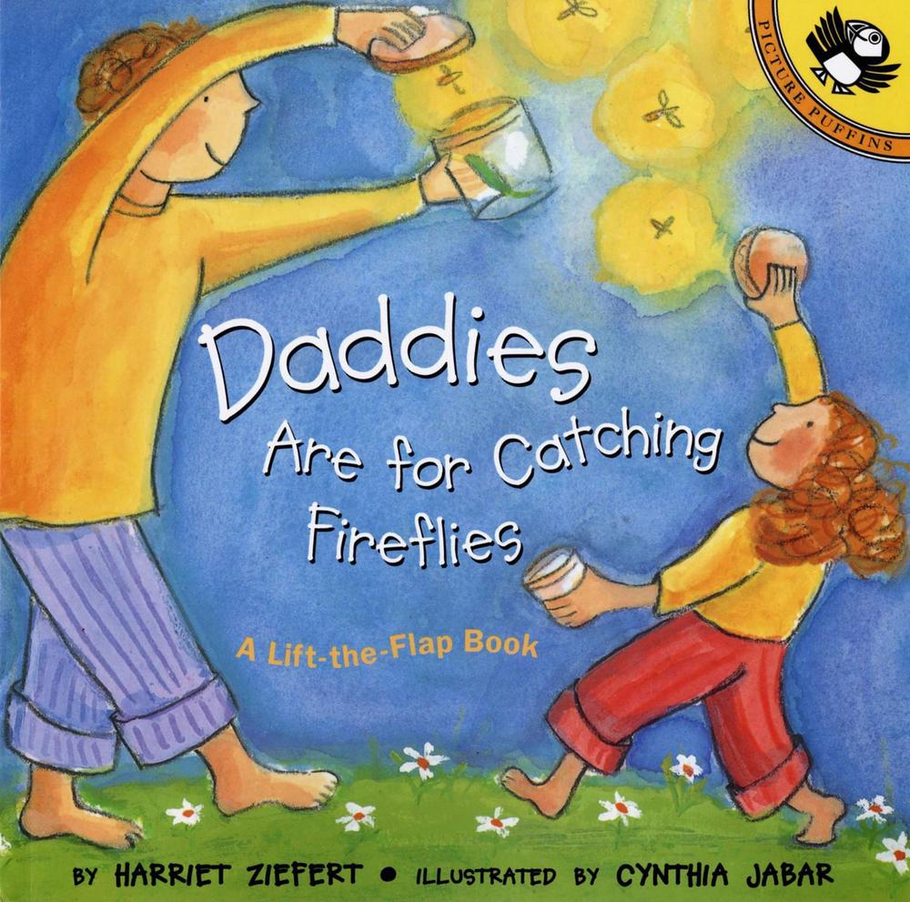 Daddies Are for Catching Fireflies by Harriet Ziefert - ISBN: 9780140565539