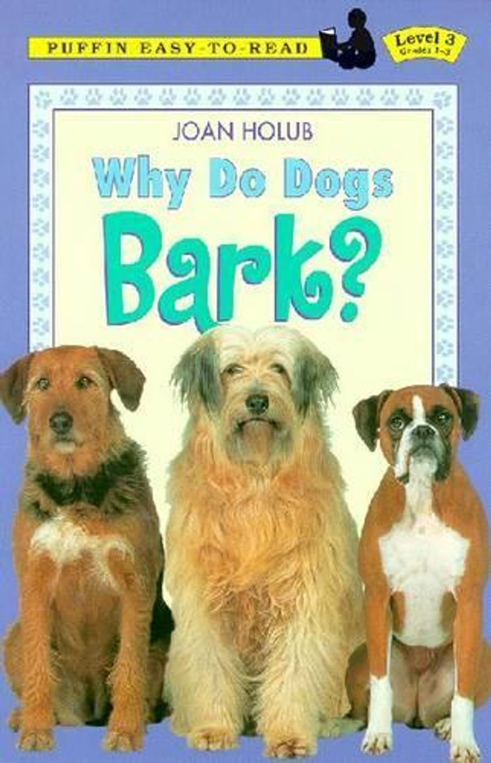 Why Do Dogs Bark? by Joan Holub - ISBN: 9780140567892