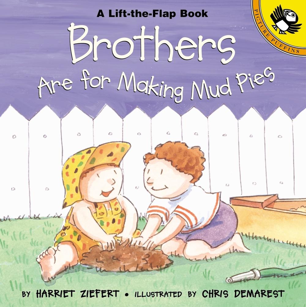Brothers Are for Making Mud Pies by Harriet Ziefert - ISBN: 9780140568493