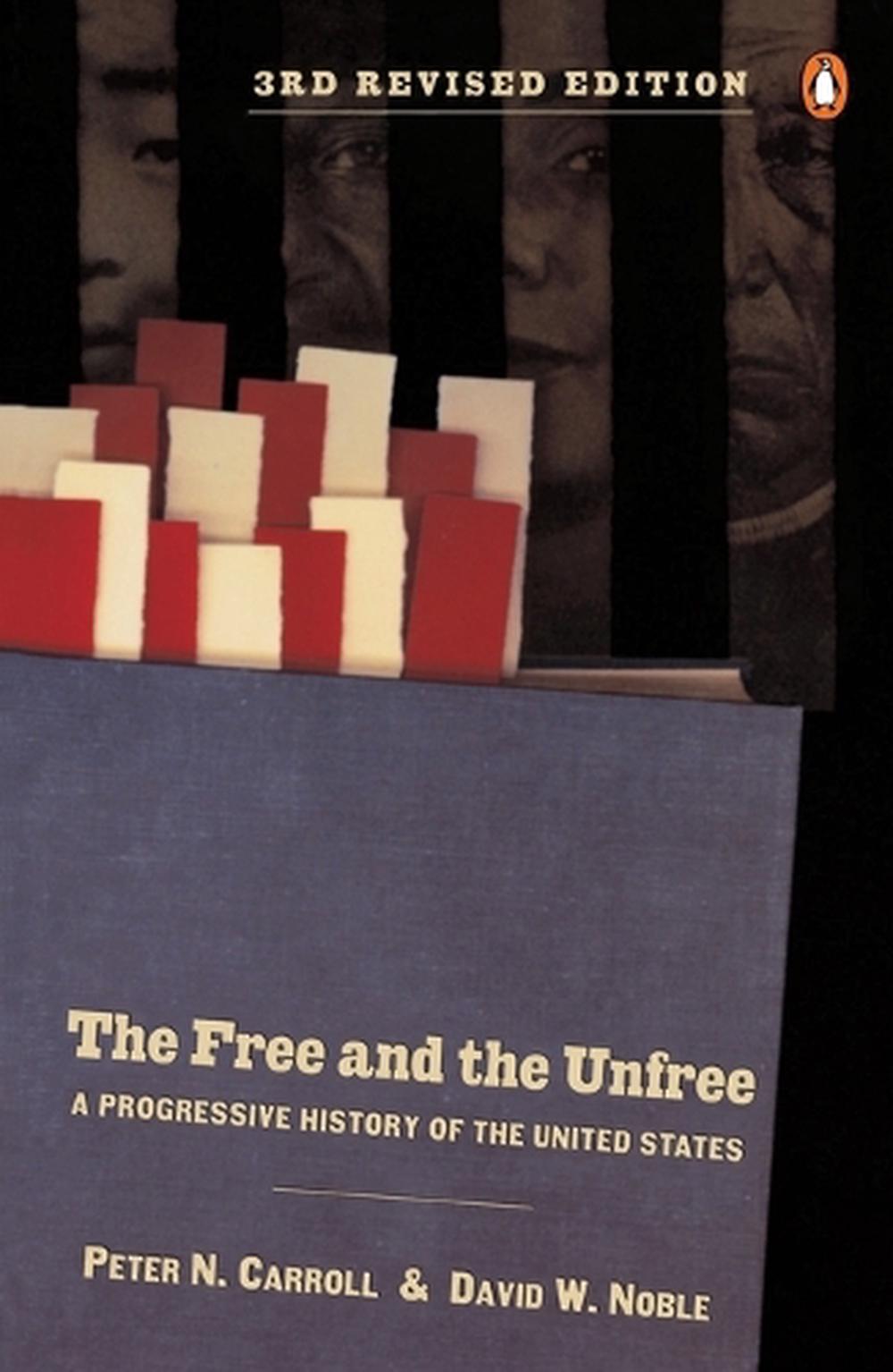 The Free and the Unfree by David W. Noble - ISBN: 9780141001586