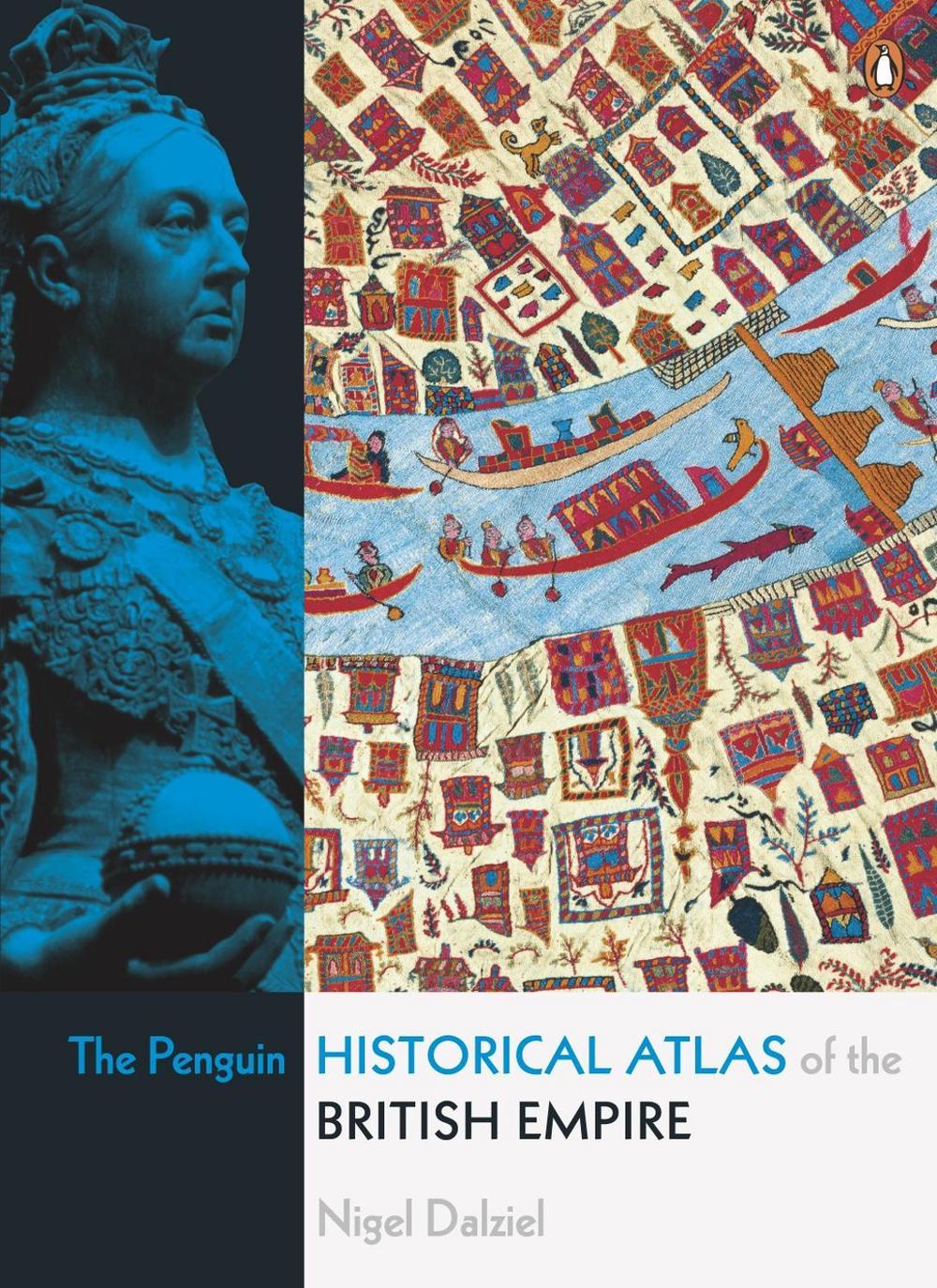 The Penguin Historical Atlas of the British Empire by Nigel Dalziel - ISBN: 9780141018447