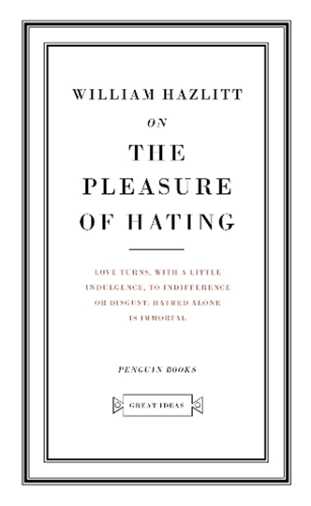On the Pleasure of Hating by William Hazlitt - ISBN: 9780141018928