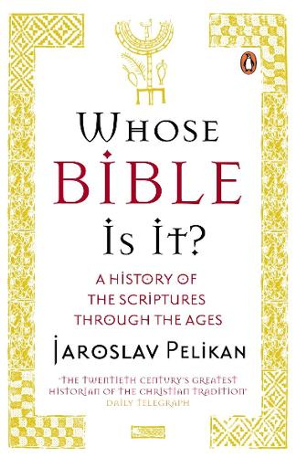 Whose Bible Is It? by Jaroslav Pelikan - ISBN: 9780141022680