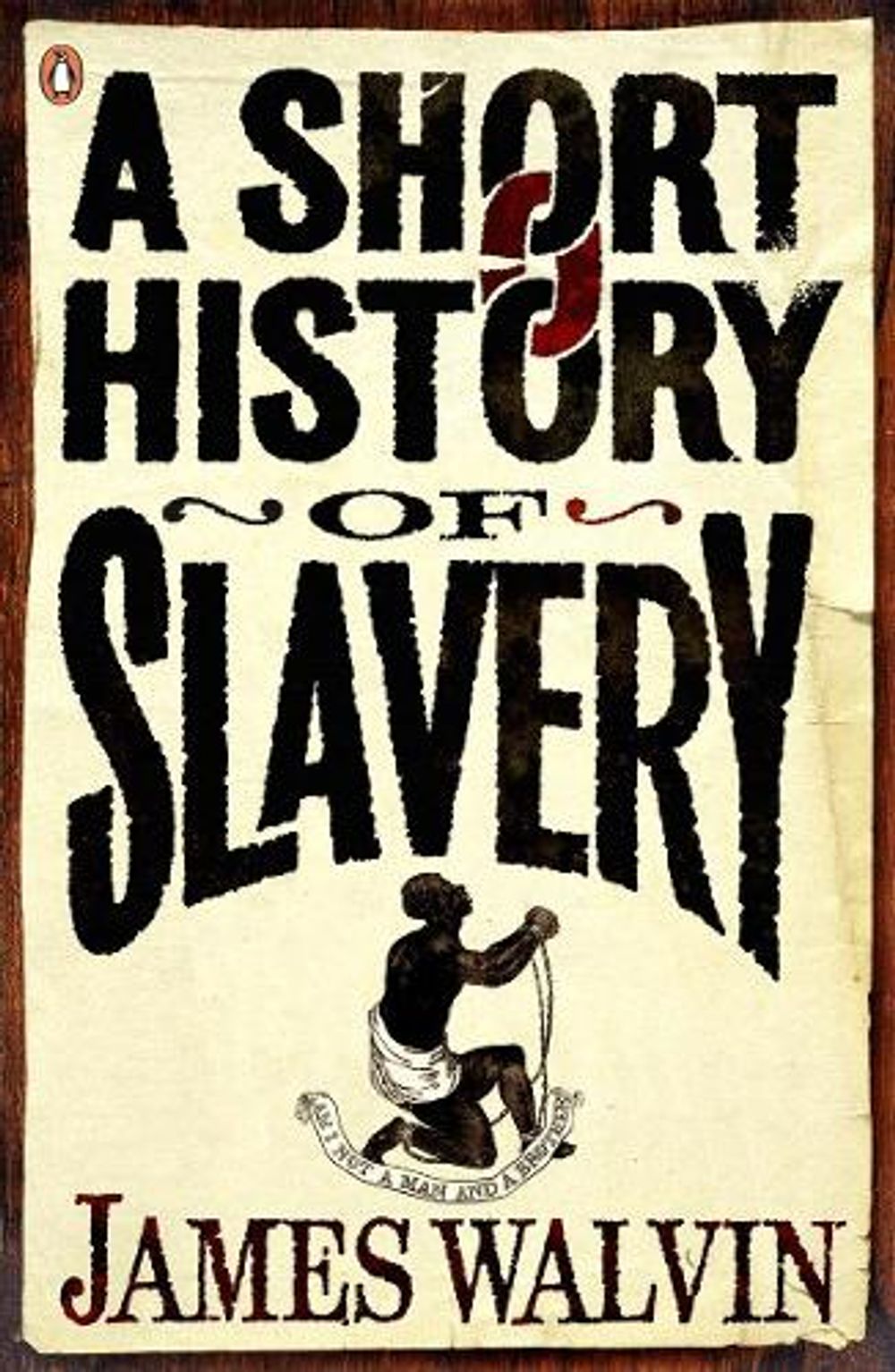 A Short History of Slavery by James Walvin - ISBN: 9780141027982