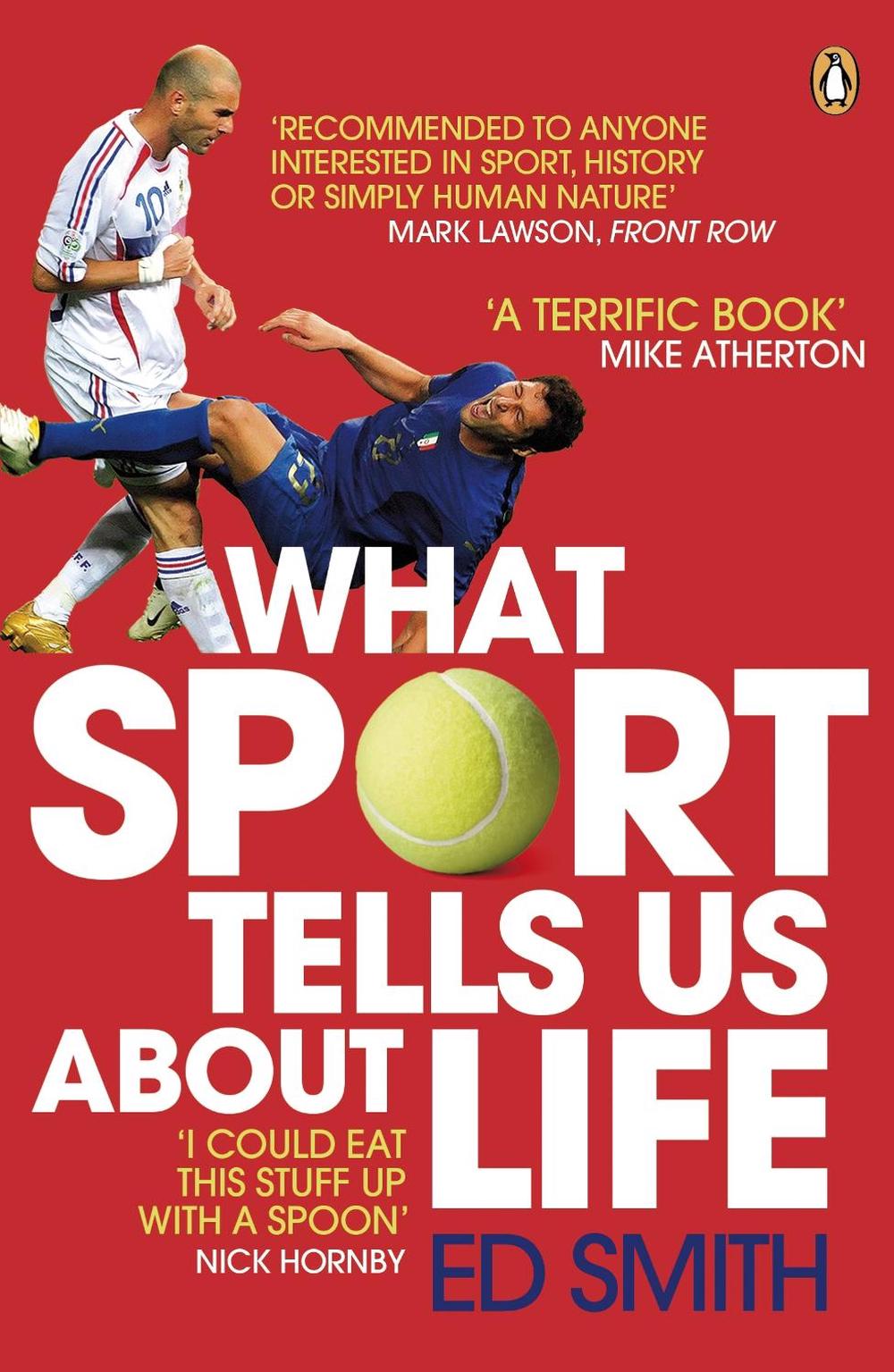 What Sport Tells Us About Life by Ed Smith - ISBN: 9780141031859