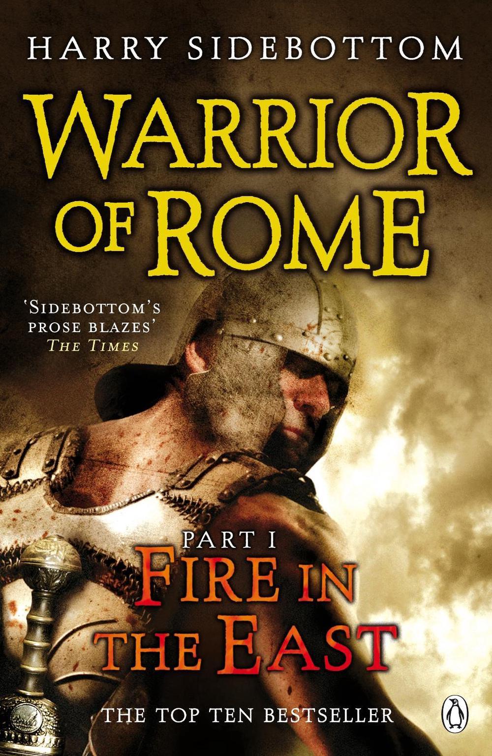Warrior of Rome I: Fire in the East by Harry Sidebottom - ISBN: 9780141032290
