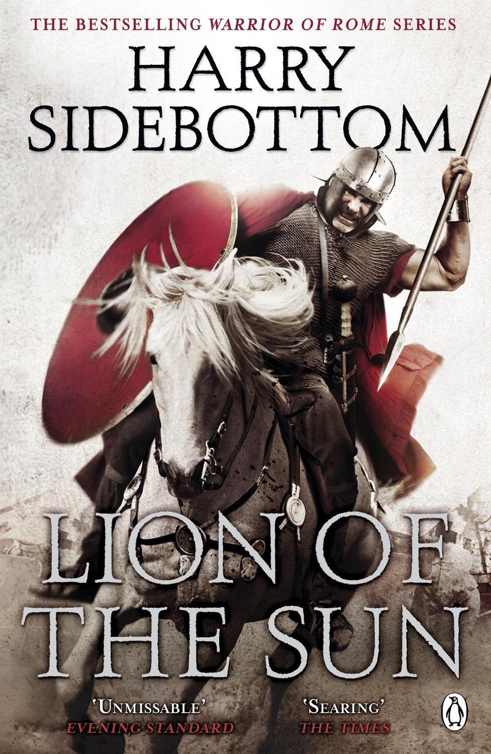 Warrior of Rome III: Lion of the Sun by Harry Sidebottom - ISBN: 9780141032313