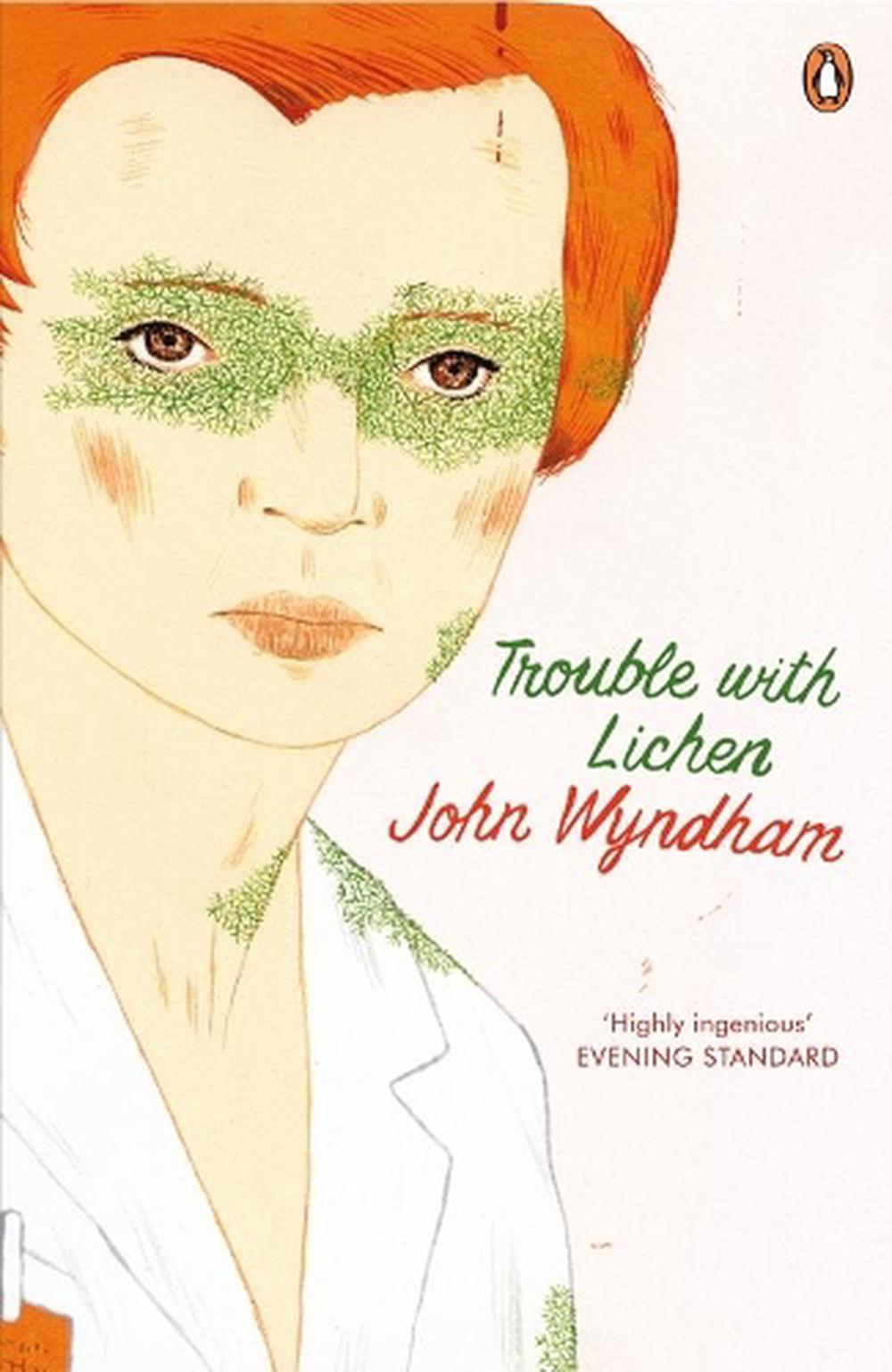 Trouble with Lichen by John Wyndham Trouble with Lichen by John Wyndham